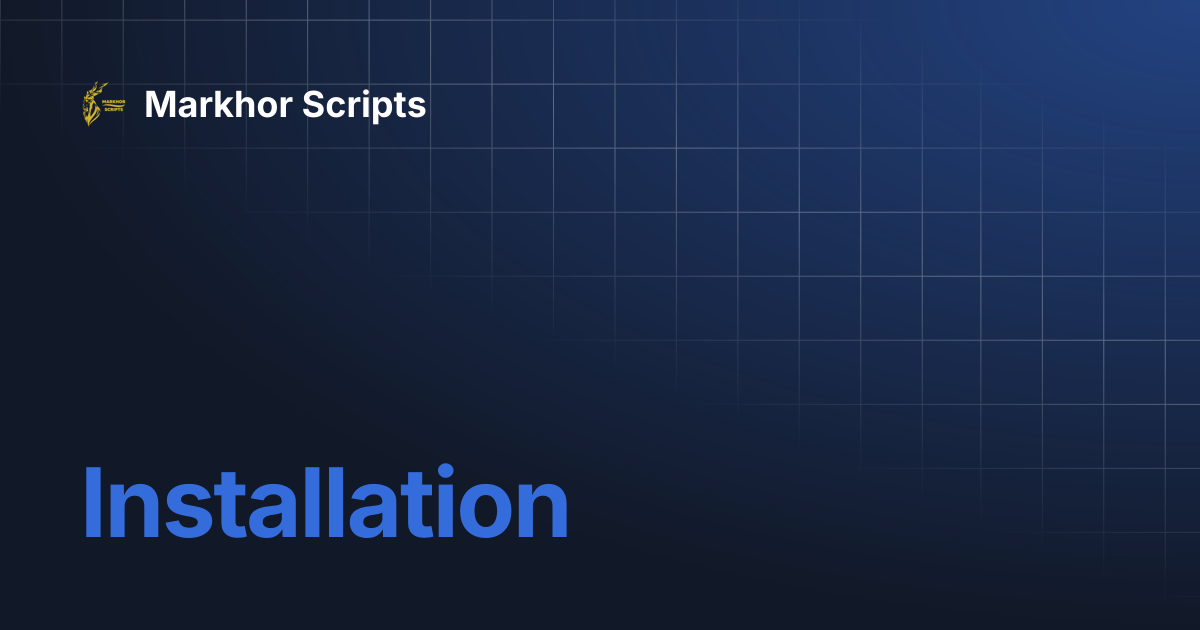 Installation | Markhor Scripts